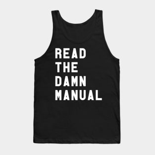 READ THE DAMN MANUAL Tank Top